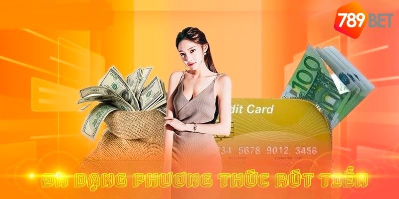 Tìm hiểu một số phương thức rút tiền 789BET thông dụng