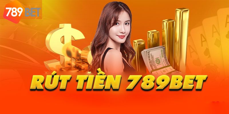 Rút tiền 789BET